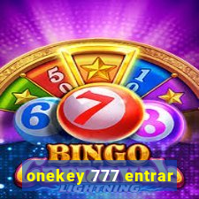 onekey 777 entrar